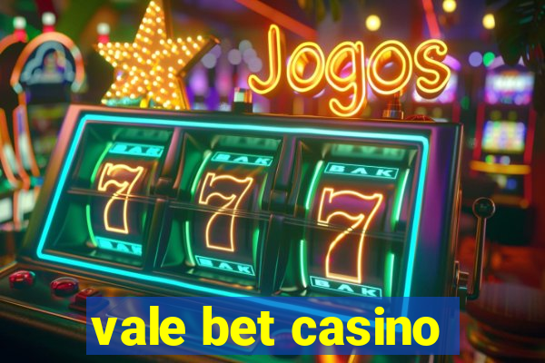 vale bet casino